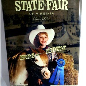 STATE FAIR OF VIRGINIA, SINCE 1854: MORE THAN A MIDWAY By Lou Ann Meadows Ladin